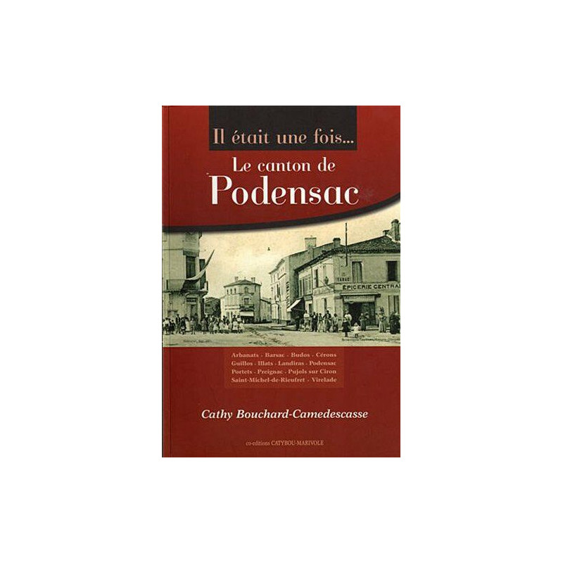 Il était une fois... le canton de Podensac : Arbanats Barsac Budos...