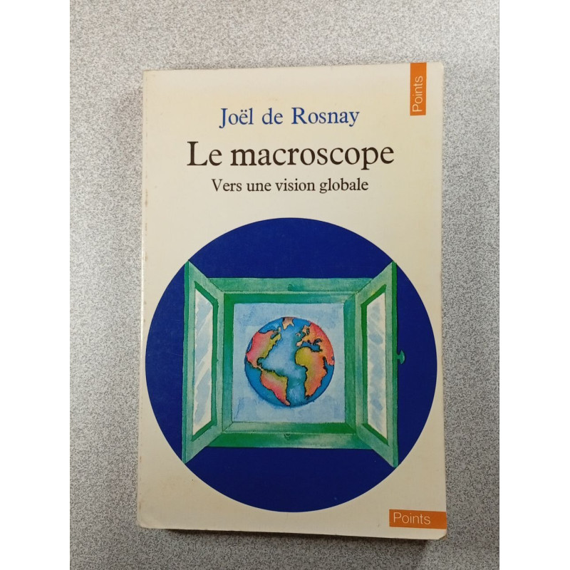 Le macroscope : Vers une vision globale