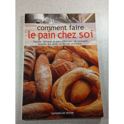 Comment faire le pain chez soi