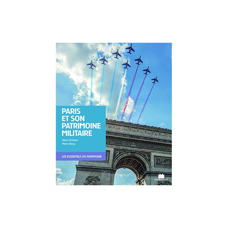 Paris et son patrimoine militaire