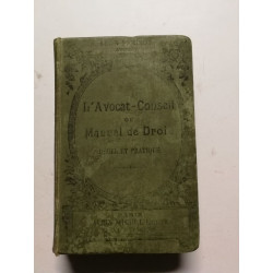 L'Avocat-Conseil ou Manuel de Droit Usuel et Pratique