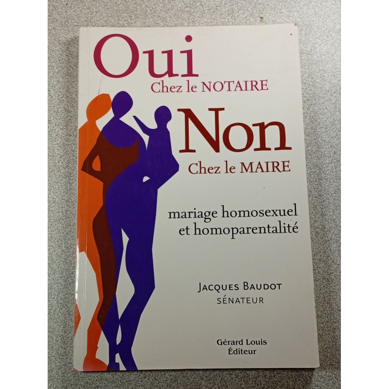 Oui chez le notaire Non chez le maire : mariage homosexuel et...