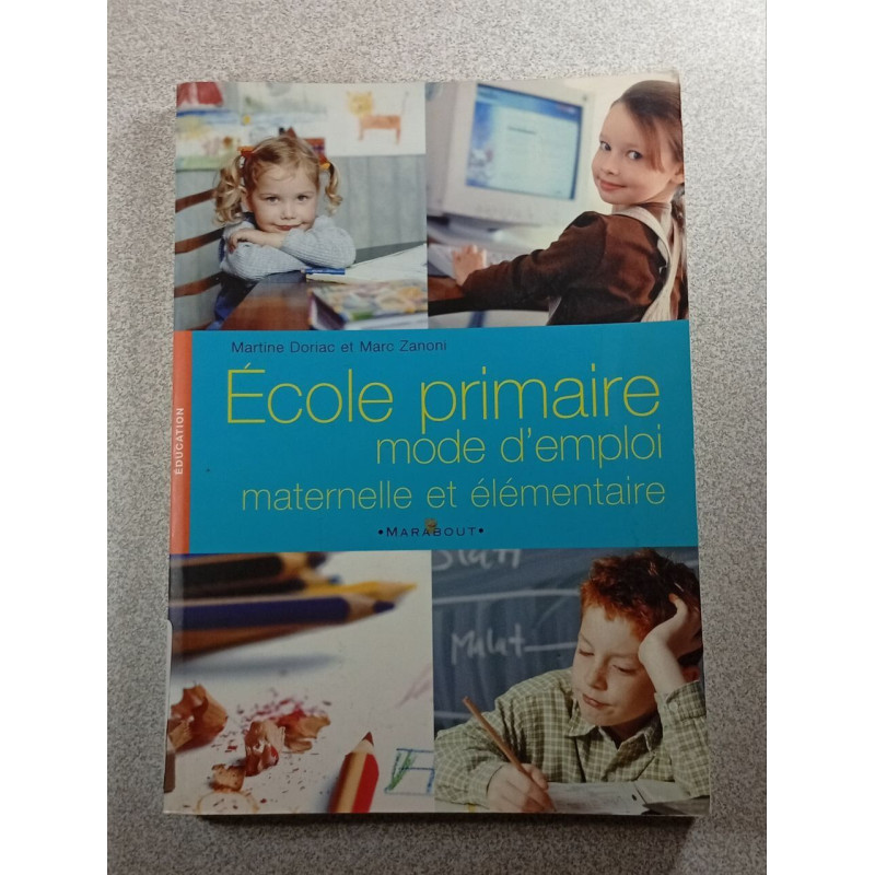 École primaire mode d'emploi maternelle et élémentaire