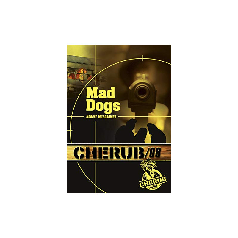 Cherub Tome 8 : Mad dogs