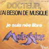 Docteur J'ai Besoin De Musique / Je Suis Née Libre