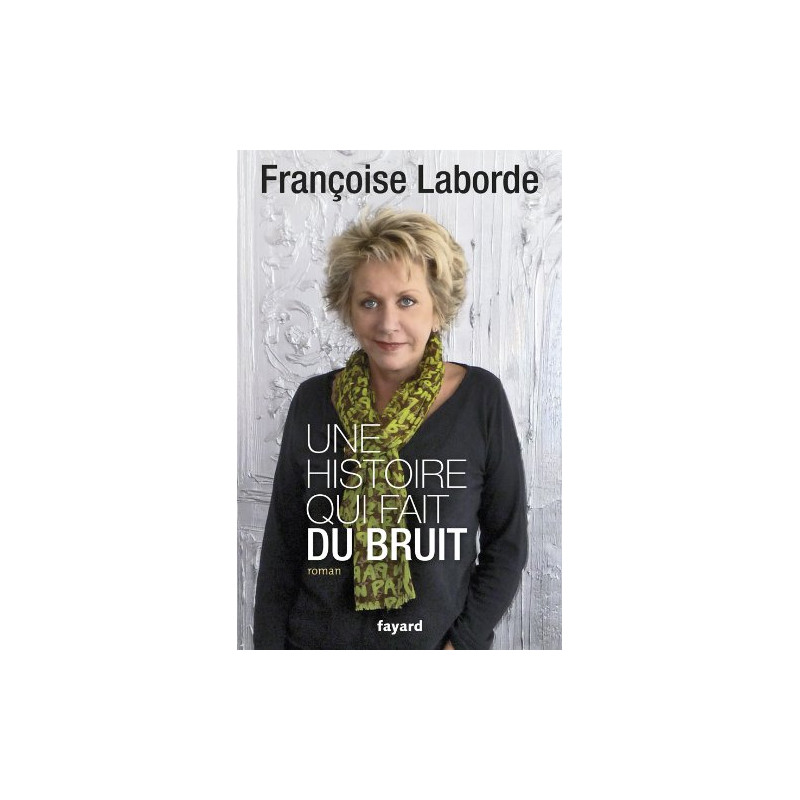 Une histoire qui fait du bruit [Broché] by Laborde Françoise