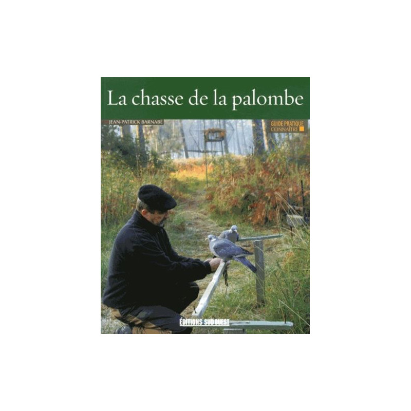 CONNAITRE LA CHASSE DE LA PALOMBE