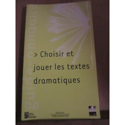 Choisir et jouer les textes dramatiques