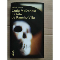 Craig mcdonald La tête de Pancho villa