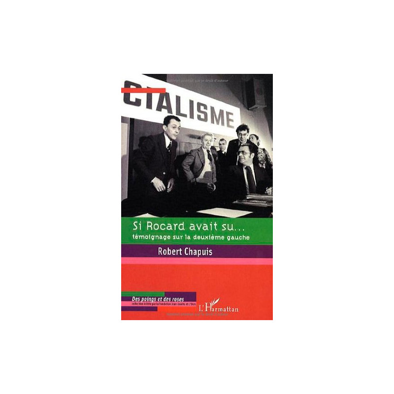 Si Rocard avait su... : Témoignage sur la deuxième gauche
