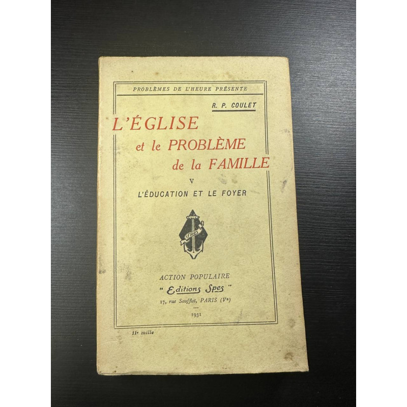 L'église et le problème de la famille V L'éducation et le foyer