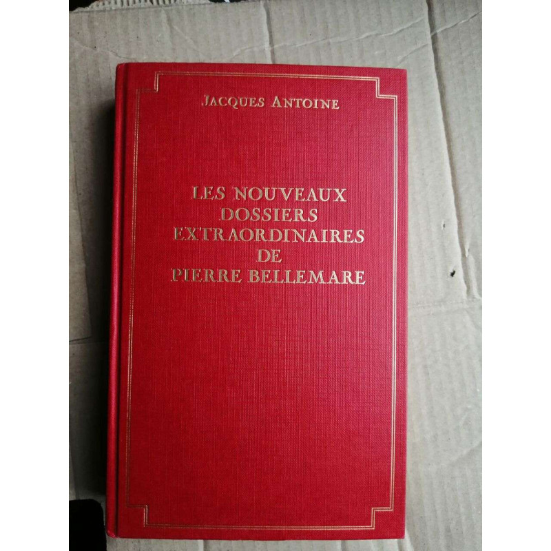 Les nouveaux dossiers extra-ordinaires de pierre bellemare