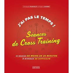 J'ai pas le temps ! Séances de cross-training: 40 séances de moins...