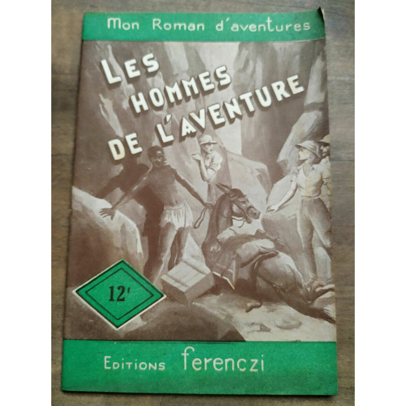 Mon Roman d'Aventures Les hommes de l'aventure - Ferenczi