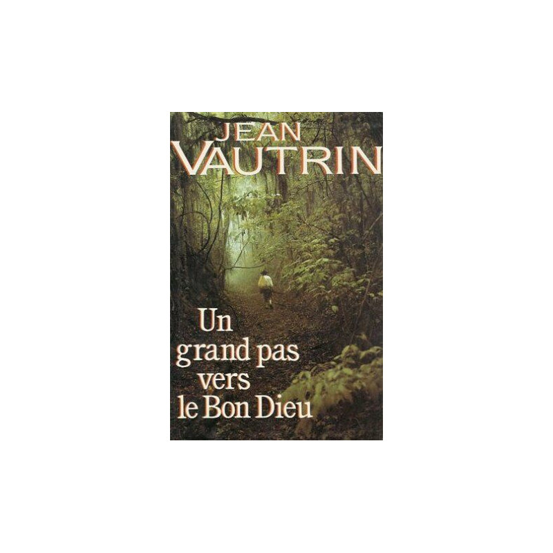 Un grand pas vers le bon Dieu : Roman 500 pages : Reliure...
