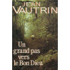 Un grand pas vers le bon Dieu : Roman 500 pages : Reliure...