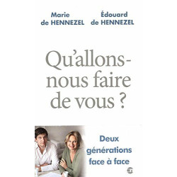 Qu'allons-nous faire de vous