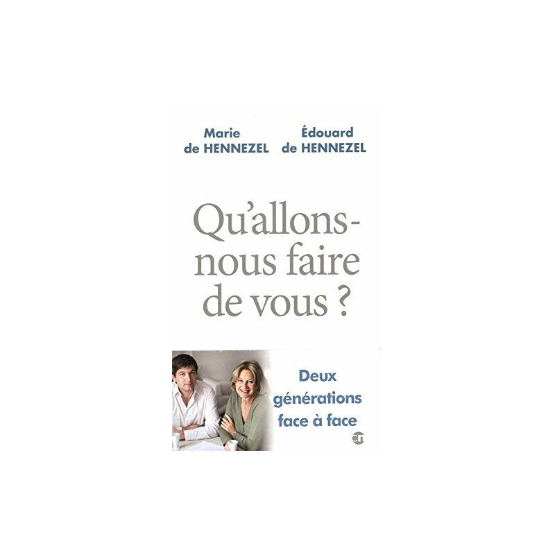 Qu'allons-nous faire de vous