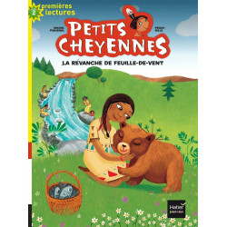 Petits cheyennes - La revanche de Feuille-de-vent CP/CE1 6/7 ans