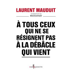 A tous ceux qui ne se résignent pas à la débâcle qui vient