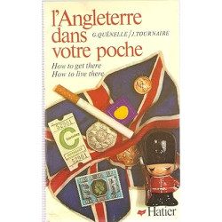 L'angleterre dans votre poche how to get there how to live there