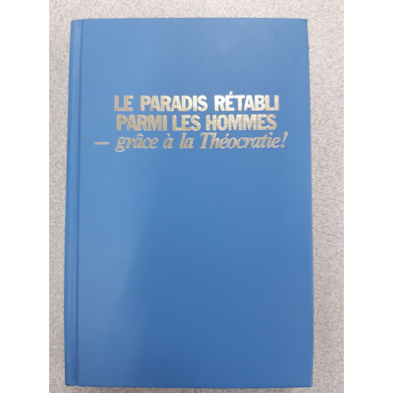 Le paradis rétabli parmi les hommes grâce à la Théocracie