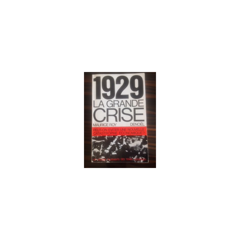 1929 LA GRANDE CRISE