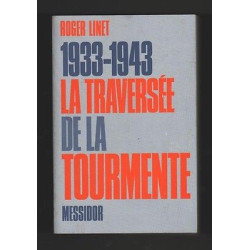 Roger Linet 1933 1943 LA TRAVERSEE de LA TOURMENTE