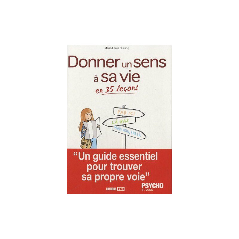Donner un sens à sa vie en 35 leçons