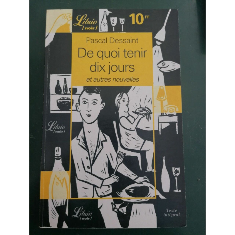 Pascal Dessaint De quoi tenir dix jours et autres nouvelles