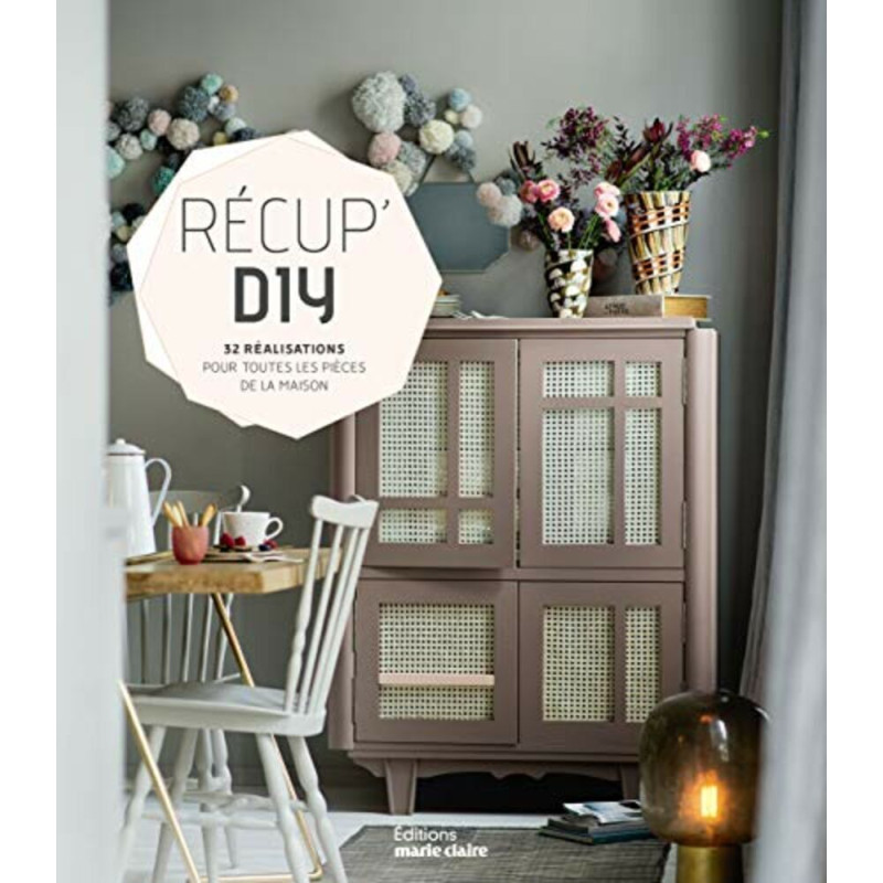 Récup do it yourself: 32 réalisations pour toutes les pièces de la...