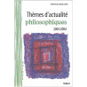 Thèmes d'actualité philosophiques 2003-2004