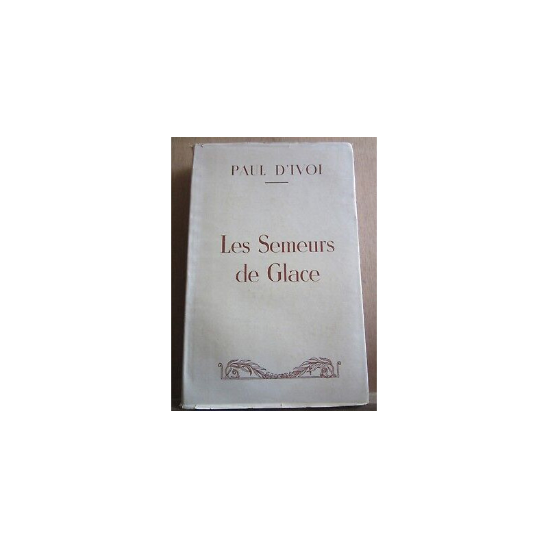 Paul d'ivoi Les Semeurs de glace