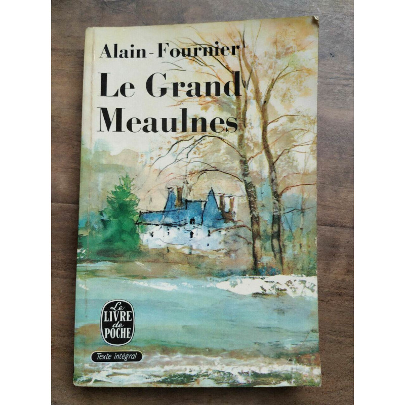 alain fournier Le grand meaulnes Le Livre de poche