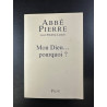 Mon Dieu... pourquoi ? Petites méditations sur la foi chrétienne...