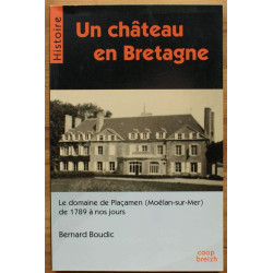 Un château en Bretagne : Placamen (Moelan-sur-Mer) de 1789 à nos jours