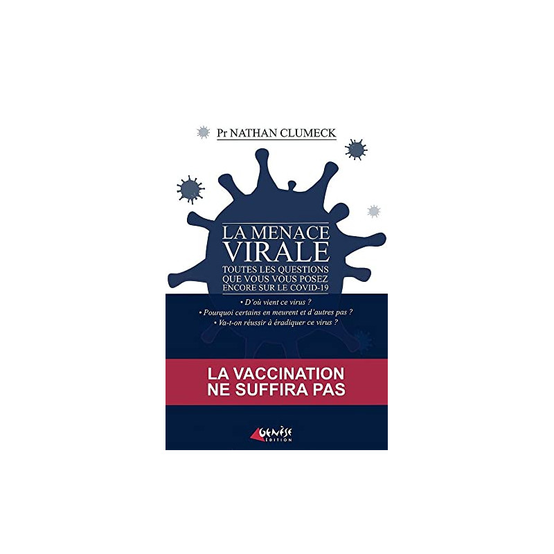 La menace virale: Toutes les questions que vous vous posez encore...