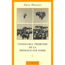 L'Insoluble problème de la présence sur terre