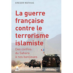 La guerre française contre le terrorisme islamiste : Des confins...