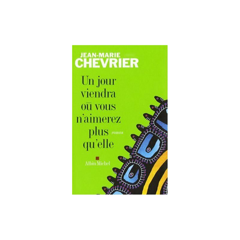 Un jour viendra où vous n'aimerez plus qu'elle