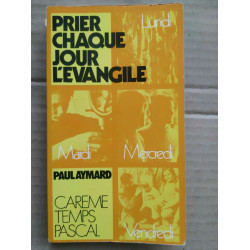 Prier chaque jour l'évangile Carême Temps pascal