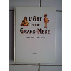Claude Aubry Claire Laroche L'art d'être Grand Mère