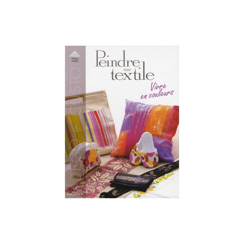 Peindre sur textile : Vivre en couleurs