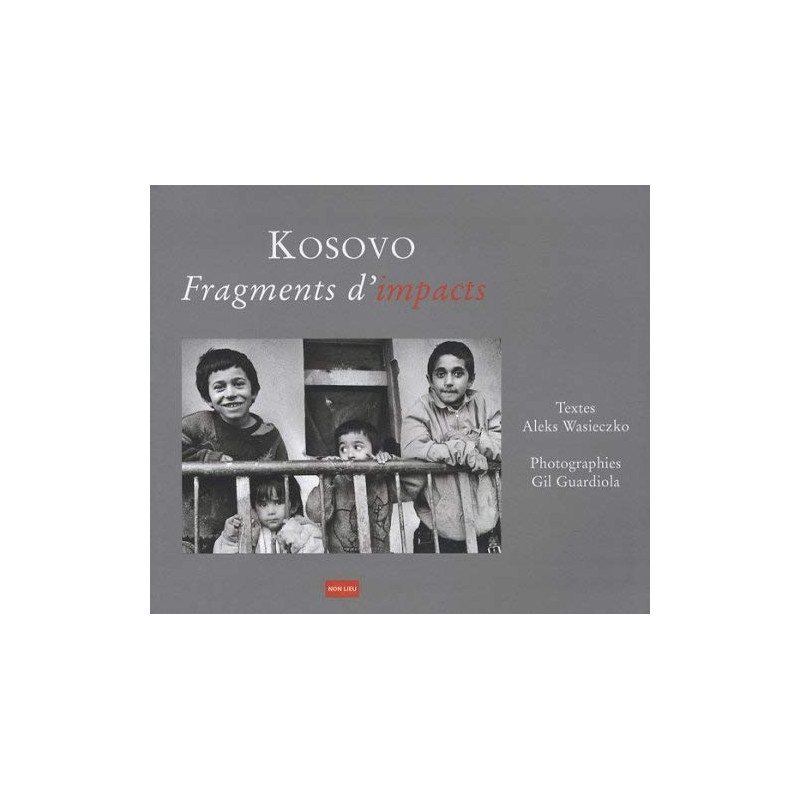 Kosovo fragments d'impacts : 1999-2007