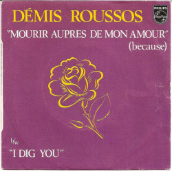 Mourir Auprès De Mon Amour (Because) / I Dig You