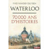 Waterloo 70 000 ans d'histoires