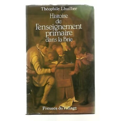 LHUILLIER Histoire enseignement primaire dans la Brie