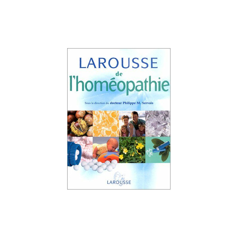 Le Larousse de l'homéopathie