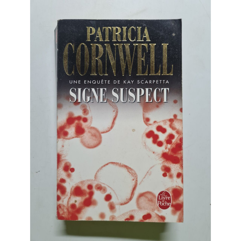 Signe Suspect . Une Enquête de Kay Scarpetta
