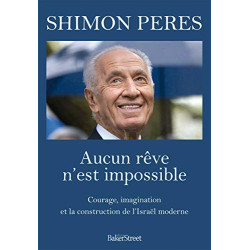 Aucun rêve n'est impossible : Courage imagination et construction...